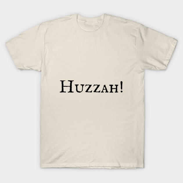 Huzzah T-Shirt by ZanyPast